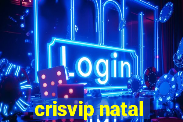 crisvip natal